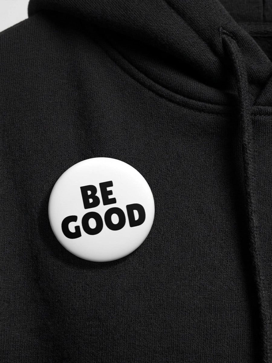 Be Good Pin
