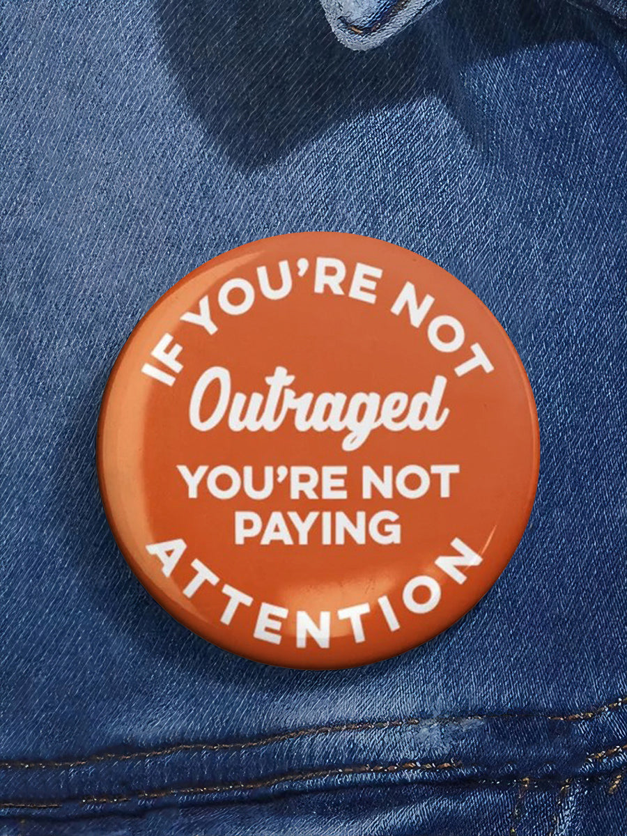 If You're Not Outraged You're Not Paying Attention Pin Minneapolis Resist