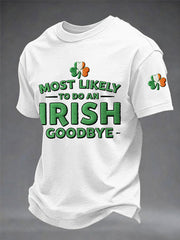 Men's Funny St. Patrick's Day Most Likely To Do An Irish Goodbye Shamrock Print Casual Tee