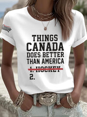 Women's Things Canada Does Better Than America Printed Casual T-Shirt