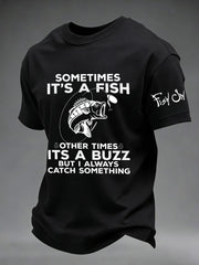 Men's Sometimes It's A Fish Other Times Its A Buzz Printed T-shirt