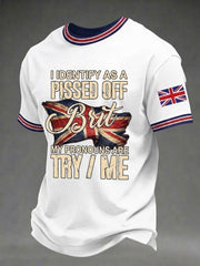 Men's I Identify As A Pissed Off Brit My Pronouns Are Try / Me Printed T-shirt