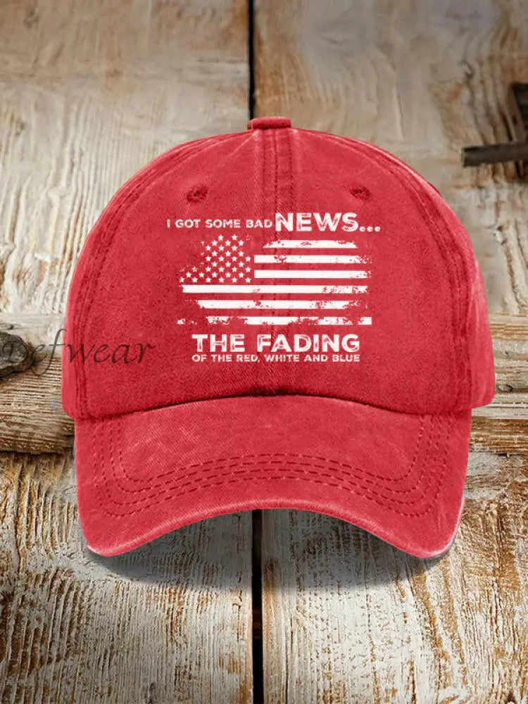I Got Some Bad News The Fading Of The Red White And Blue Hat Red / ONE