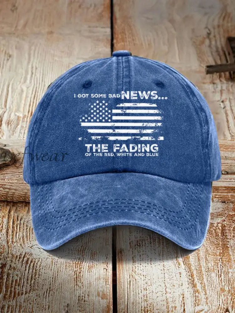 I Got Some Bad News The Fading Of The Red White And Blue Hat Blue / ONE