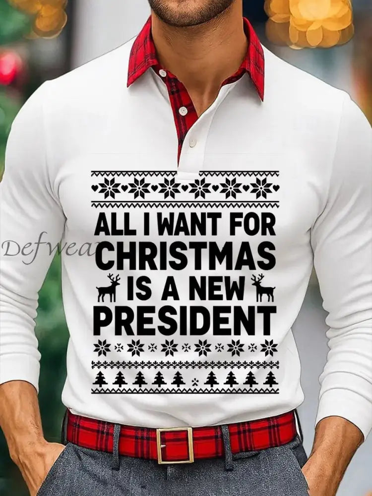 Men’s All I Want For Christmas Is A New President Long Sleeve Shirt White / S