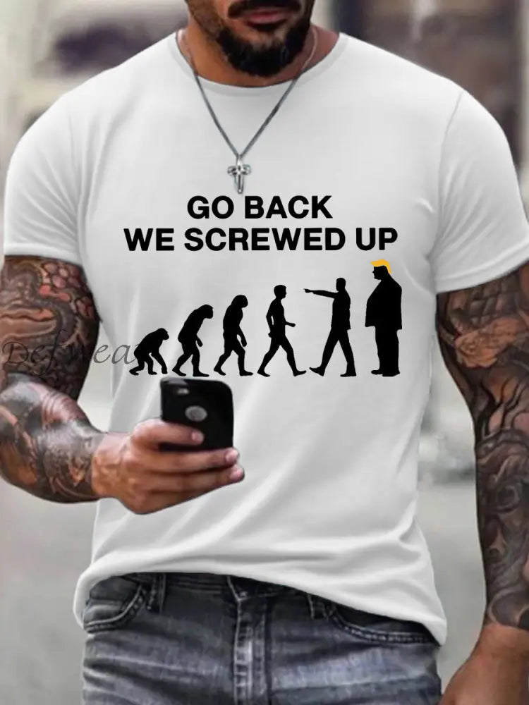 Men’s Go Back We Screwed Up T-Shirt White / S