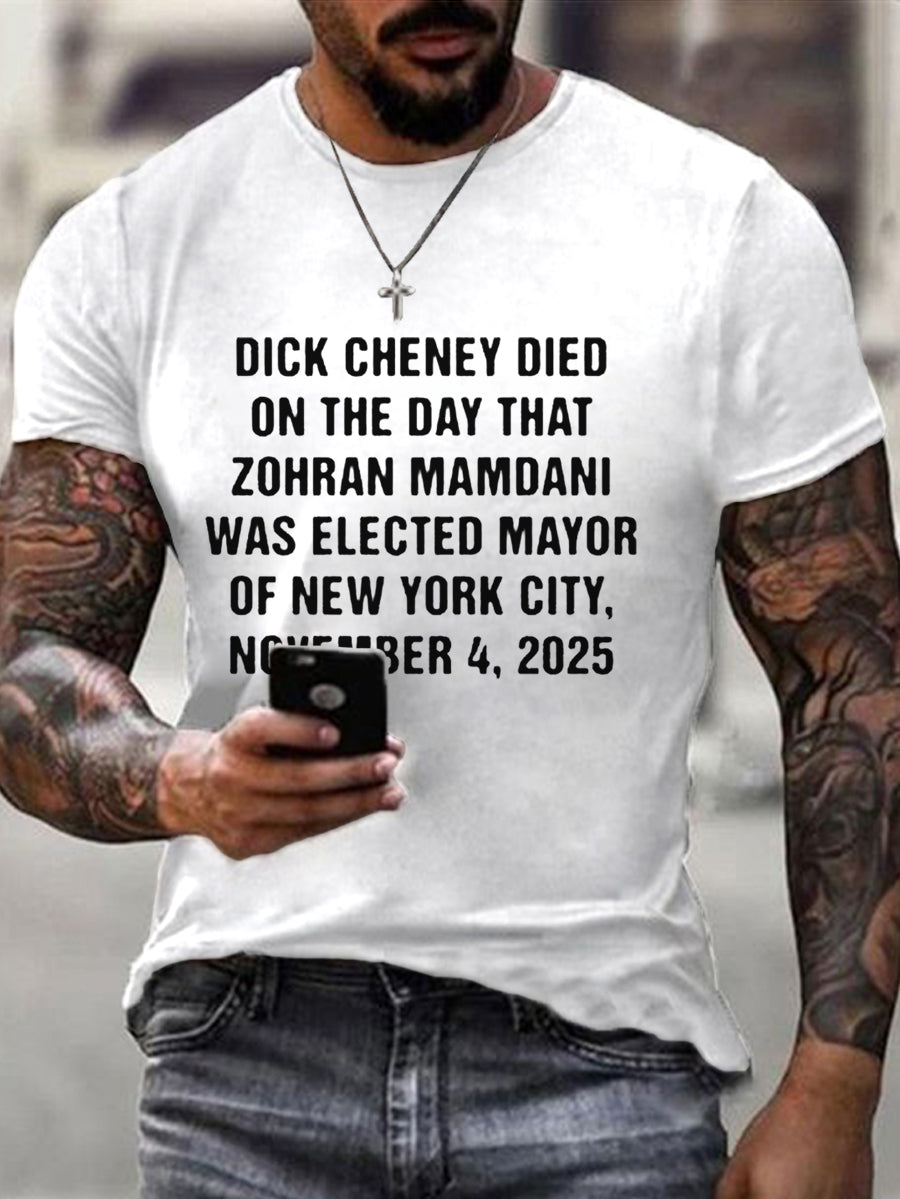 Men'sDick Cheney Died On The Day That Zohran Mamdani Was Elected Mayor Of New York City, November 4, 2025 Tee