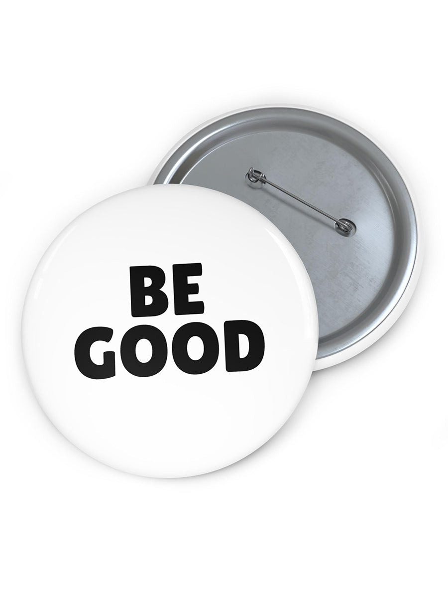 Be Good Pin