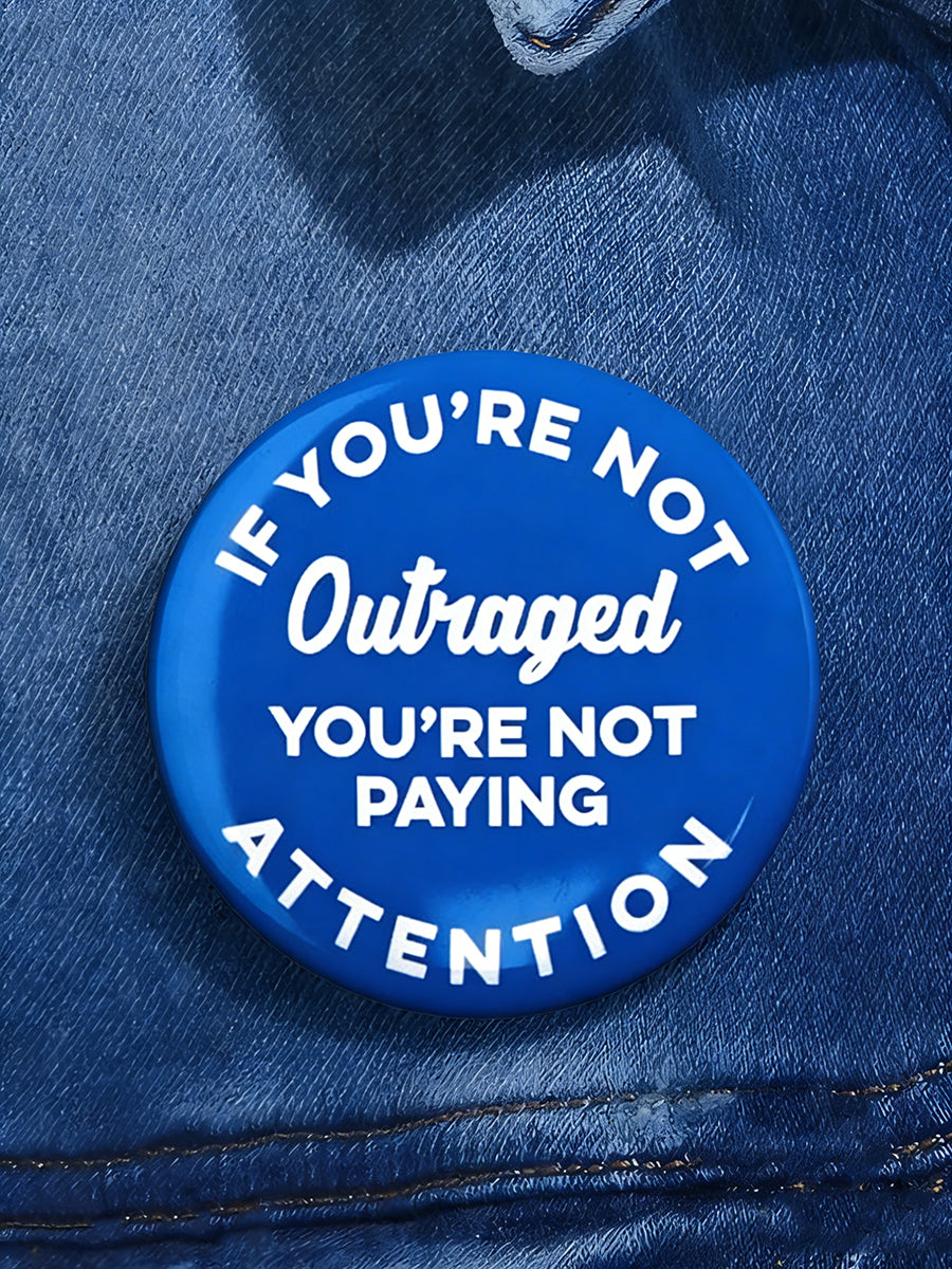 If You're Not Outraged You're Not Paying Attention Pin Minneapolis Resist