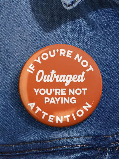 If You're Not Outraged You're Not Paying Attention Pin Minneapolis Resist