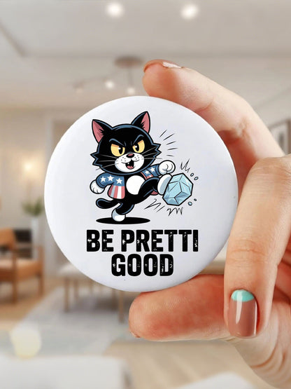 BE pretti good Unisex Brooches