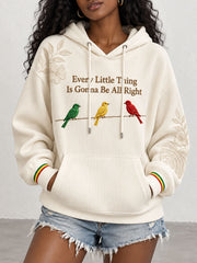 Women's Every Little Thing Is Gonna Be All Right Hoodie
