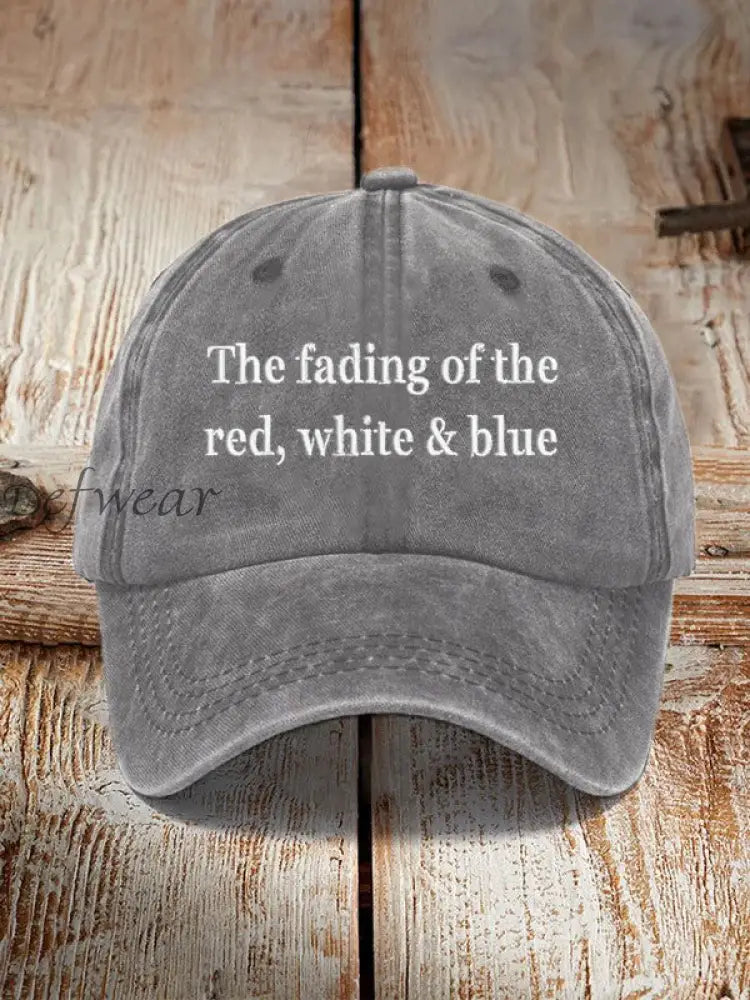 The Fading Of The Red White And Blue Hat Gray / ONE