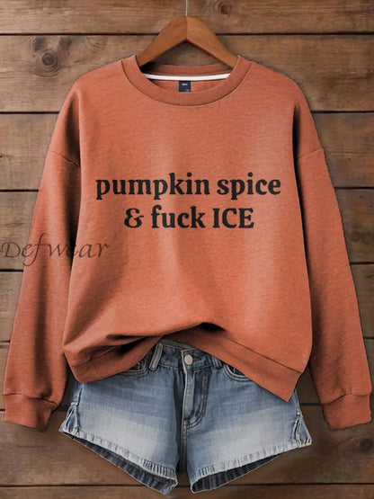 Women’s 8647 FDT Funny Pumpkin Spice&F*ck Ice Printed Sweatshirt Pumpkin Orange / S