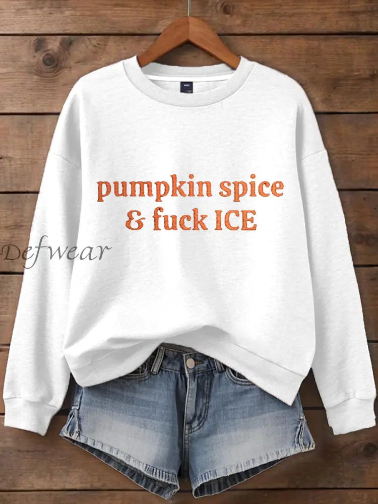 Women’s 8647 FDT Funny Pumpkin Spice&F*ck Ice Printed Sweatshirt White / S