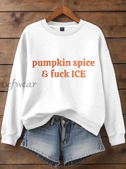 Women’s 8647 FDT Funny Pumpkin Spice&F*ck Ice Printed Sweatshirt White / S