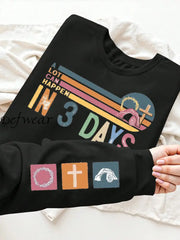 Women’s A Lot Can Happen In 3 Days Print Sweatshirt Black / S