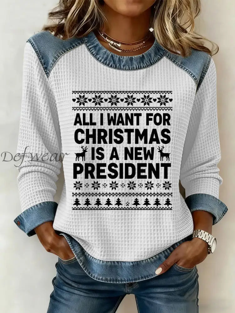 Women’s All I Want For Christmas Is A New President Denim Patchwork Waffle Top White / S