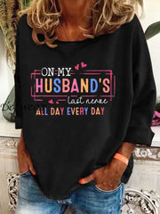 Women’s On My Husband’s Last Nerve All Day EVery Day Print Sweatshirt
