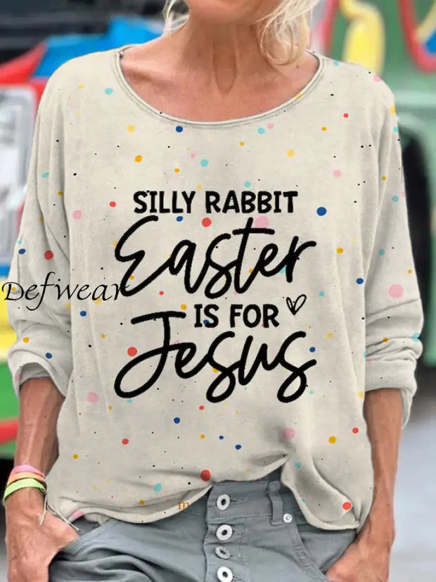 Women’s Silly Rabbit Easter Is For Jesus Print Long Sleeve T-Shirt As picture / S